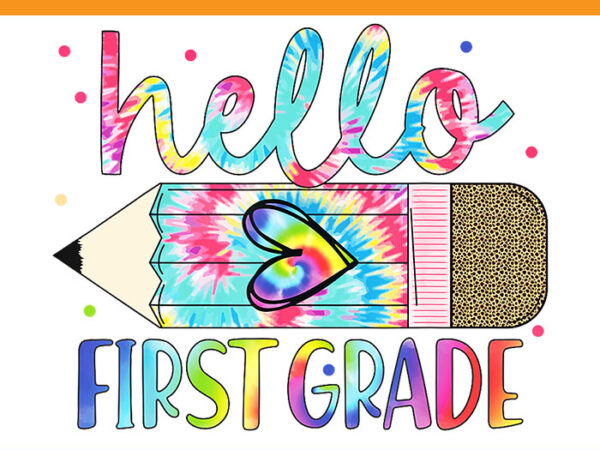 Hello first 1st grade back to school teachers png graphic t shirt Hello first 1st grade back to school teachers png graphic t shirt