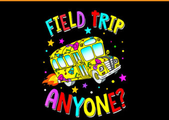 Field Trip Anyone Bus Back To School PNG