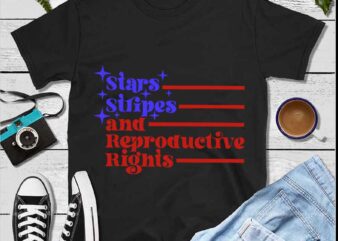 Stars Stripes And Reproductive Rights SVG t shirt template vector