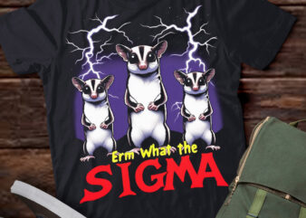 LT-P2.1 Funny Erm The Sigma Ironic Meme Quote sugar gliders