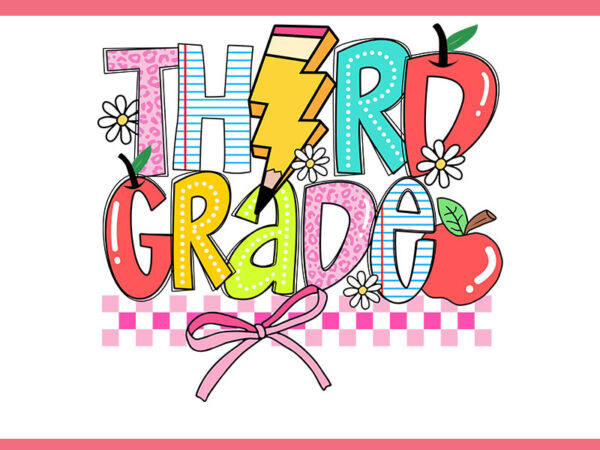 Third grade png, third grade back to school png, first day of school png t shirt designs for sale