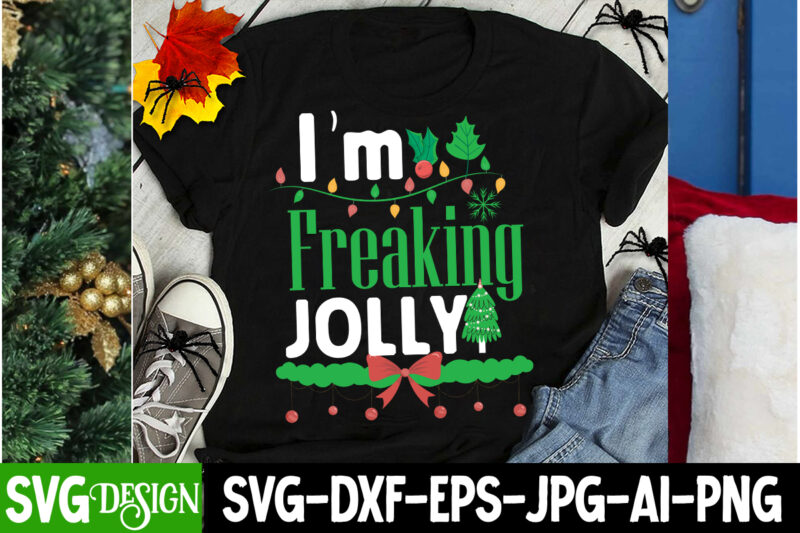 I’m Freaking Jolly T-Shirt Design, I’m Freaking Jolly Vector Design, Christmas SVG,Christmas Sign, Christmas Sublimation , Merry Christmas