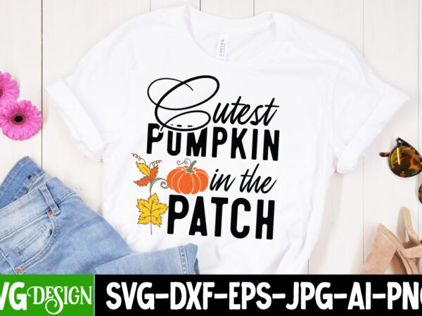 Cutest pumpkin in the patch t-shirt design, cutest pumpkin in the patch sublimation png,fall svg cutting files,fall svg bundle,fall quotes Cutest pumpkin in the patch t-shirt design, cutest pumpkin in the patch sublimation png,fall svg cutting files,fall svg bundle,fall quotes