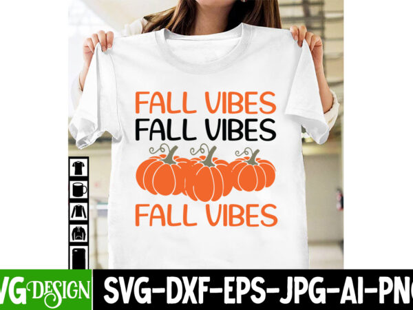 Fall vibes t-shirt design, fall vibes vector t-shirt design, happy fall y’all t-shirt design,fall buket list t-shirt design,autumn svg bundl Fall vibes t-shirt design, fall vibes vector t-shirt design, happy fall y’all t-shirt design,fall buket list t-shirt design,autumn svg bundl