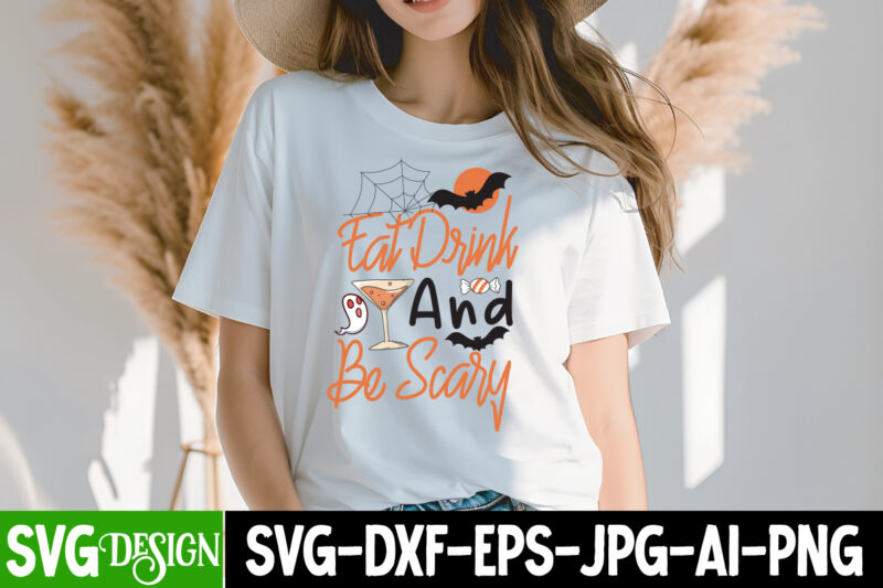Eat Drink And Be Scary T-Shirt Design, Eat Drink And Be Scary SVG Design,Halloween,Halloween svg,Halloween SVG bundle,Halloween SVG Cut File