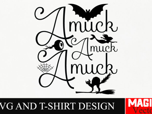 Amuck amuck amuck svg cut file,amuck amuck amuck,halloween welcome svg, spooky svg, ghost svg, halloween svg bundle, halloween clipart, funn t shirt vector Amuck amuck amuck svg cut file,amuck amuck amuck,halloween welcome svg, spooky svg, ghost svg, halloween svg bundle, halloween clipart, funn t shirt vector