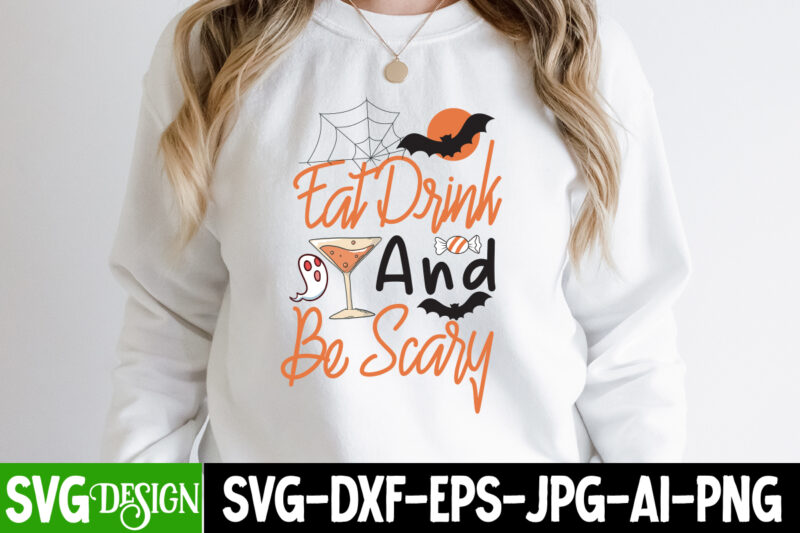 Eat Drink And Be Scary T-Shirt Design, Eat Drink And Be Scary SVG Design,Halloween,Halloween svg,Halloween SVG bundle,Halloween SVG Cut File