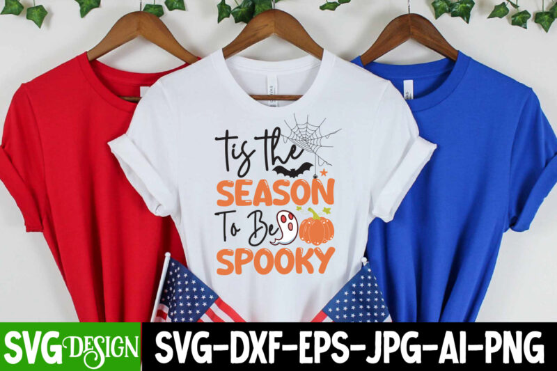 Tis The Season to be Spooky T-Shirt Design, Tis The Season to be Spooky vector T-Shirt Design, Halloween T-Shirt Design, Halloween T-Shirt D