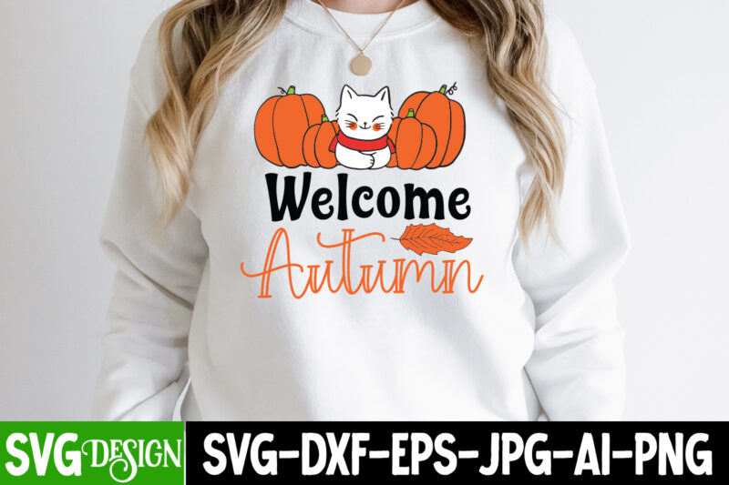 Welcome Autumn T-Shirt Design, Welcome Autumn SVG Design, Fall SVG Cutting Files,Fall SVG Bundle,Fall Quotes Bundle,Fall Sign Bundle