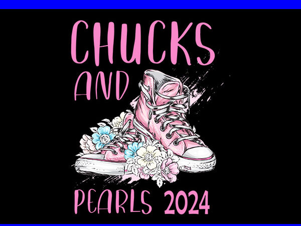 Chucks and pearls 2024 png, kamala harris sneakers png t shirt vector file Chucks and pearls 2024 png, kamala harris sneakers png t shirt vector file