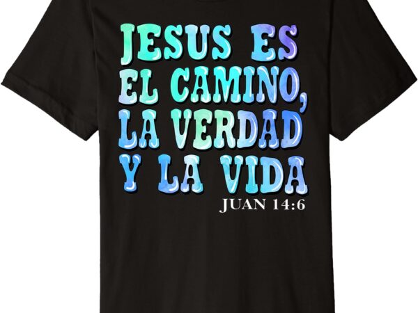 Jesus es el camino premium t-shirt Jesus es el camino premium t-shirt