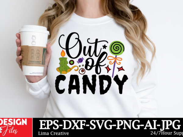 Out of candy t-shirt design, spooky season svg, cute halloween svg, halloween shirt svg, ghost svg, halloween onesie svg, ghost vibes, hallo Out of candy t-shirt design, spooky season svg, cute halloween svg, halloween shirt svg, ghost svg, halloween onesie svg, ghost vibes, hallo