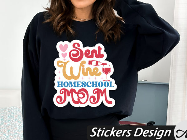 Sent wine homeschool mom stickers t shirt template vector Sent wine homeschool mom stickers t shirt template vector