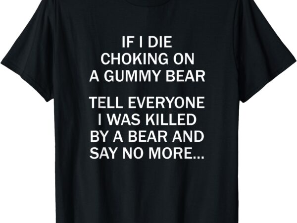 Tell everyone i was killed t-shirt Tell everyone i was killed t-shirt