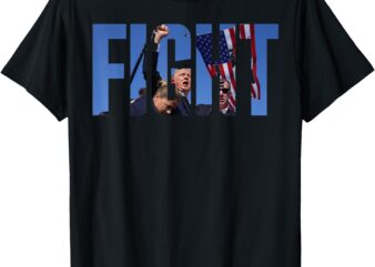 Trump Fist Pump FIGHT Trump Shooting, Donald Trump Fist Pump T-Shirt