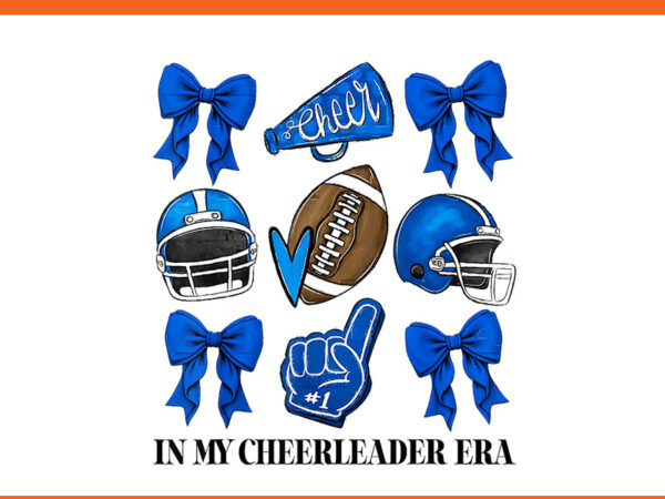 Cheer in my cheerleader era cheer coquette football png t shirt vector file Cheer in my cheerleader era cheer coquette football png t shirt vector file
