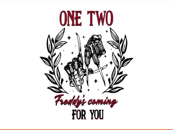 One twp freddy’s coming for you svg t shirt design online One twp freddy’s coming for you svg t shirt design online