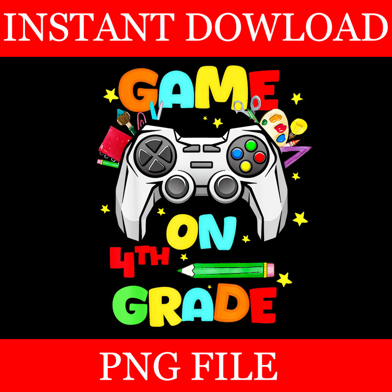 Game On 4th Grade PNG, Gamer Back To School First Day PNG