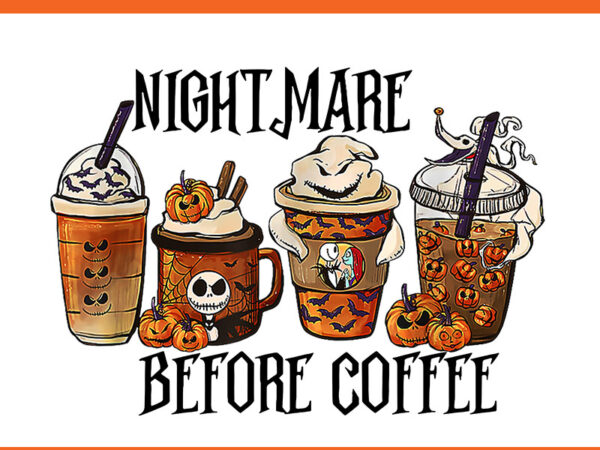 Nightmare before coffee halloween png T shirt vector artwork Nightmare before coffee halloween png T shirt vector artwork