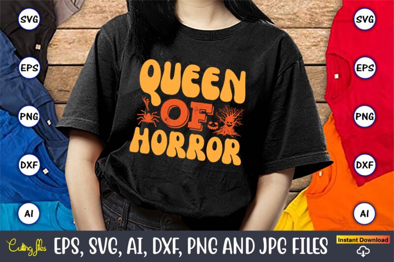Queen Of Horror,Halloween,Halloween t-shirt, Halloween design,Halloween Svg,Halloween t-shirt, Halloween t-shirt design, Halloween Svg Bundl