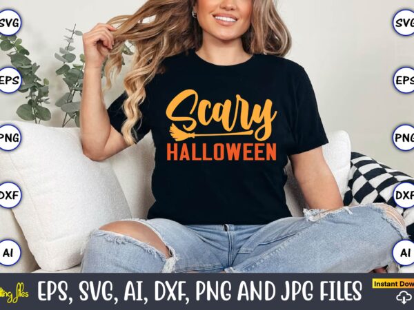 Scary halloween,halloween,halloween t-shirt, halloween design,halloween svg,halloween t-shirt, halloween t-shirt design, halloween svg bundl Scary halloween,halloween,halloween t-shirt, halloween design,halloween svg,halloween t-shirt, halloween t-shirt design, halloween svg bundl
