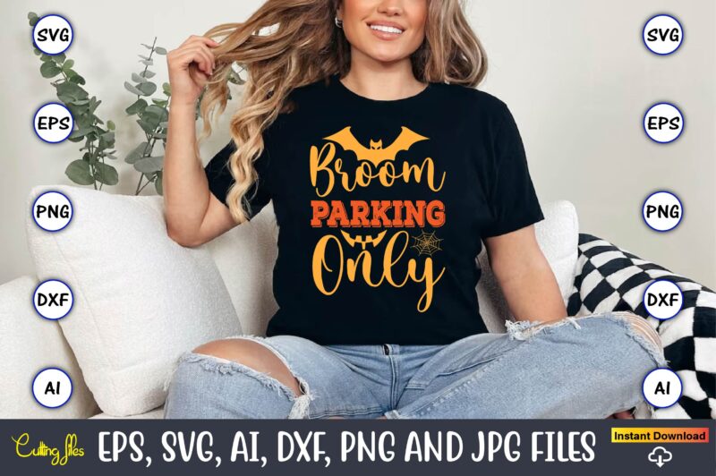 Broom Parking Only,Halloween,Halloween t-shirt, Halloween design,Halloween Svg,Halloween t-shirt, Halloween t-shirt design, Halloween Svg Bu