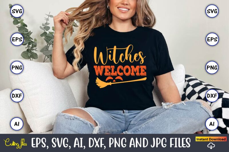 Witches Welcome,Halloween,Halloween t-shirt, Halloween design,Halloween Svg,Halloween t-shirt, Halloween t-shirt design, Halloween Svg Bundl