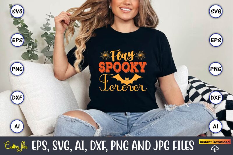Flay Spooky Forever,Halloween,Halloween t-shirt, Halloween design,Halloween Svg,Halloween t-shirt, Halloween t-shirt design, Halloween Svg B