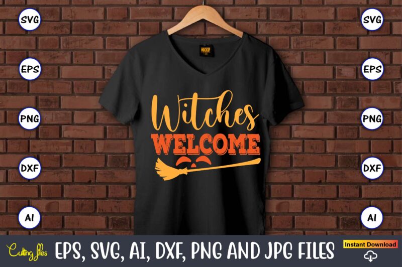 Witches Welcome,Halloween,Halloween t-shirt, Halloween design,Halloween Svg,Halloween t-shirt, Halloween t-shirt design, Halloween Svg Bundl