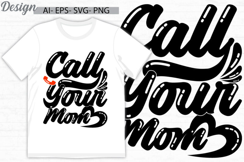 call your mom vintage retro inspirational quote design, love mom greeting, mothers day gift ideas