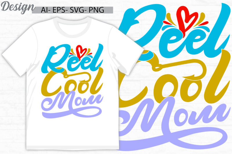 reel cool mom celebration mothers day gift, love emotion mom lover greeting template, mothers day gift lettering vintage retro design cloth