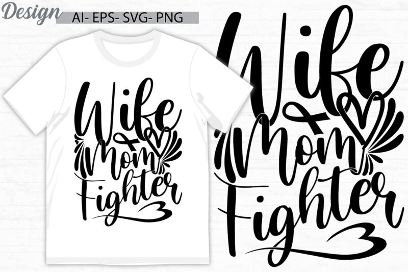wife mom fighter abstract t shirt clothing, beautiful people mothers day quote, wife mom say, mom fighter graphic t shirt ideas