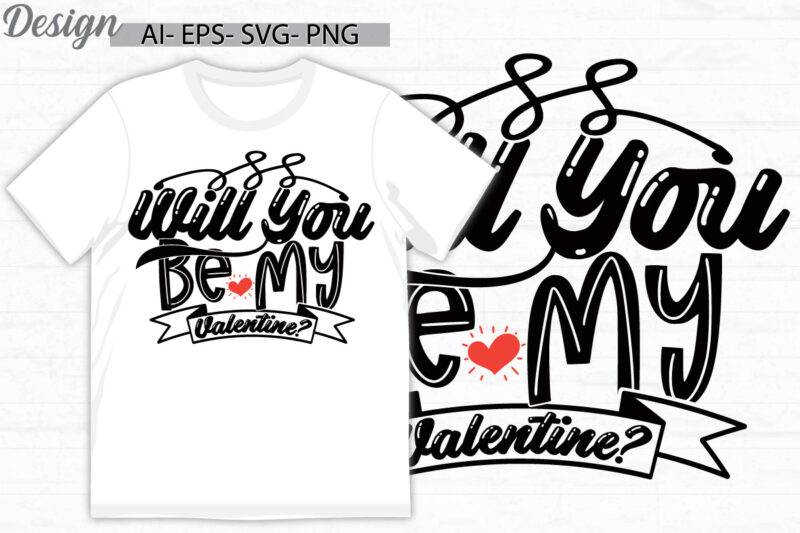 will you be my valentine, happy valentine signs heart love friend gift, funny valentine day greeting inspirational saying valentine t shirt
