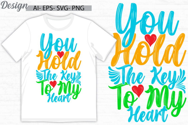 you hold the key to my heart typography and calligraphy text style design, valentine day celebration gift valentine clothing