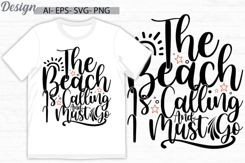 the beach is calling and i must go greeting tee template, summer vacation funny beach quote, beach is calling graphic design
