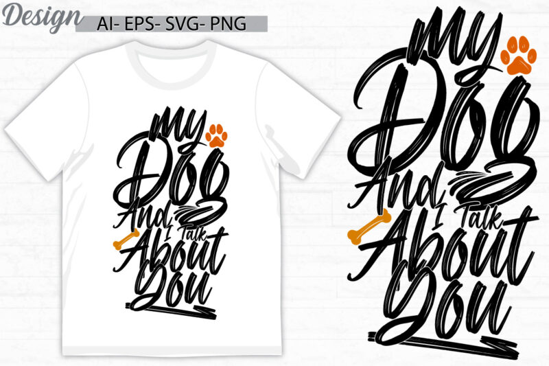 my dog and i talk about you wedding isolated t shirt design, animal lover dog design, dog vintage style design clothing