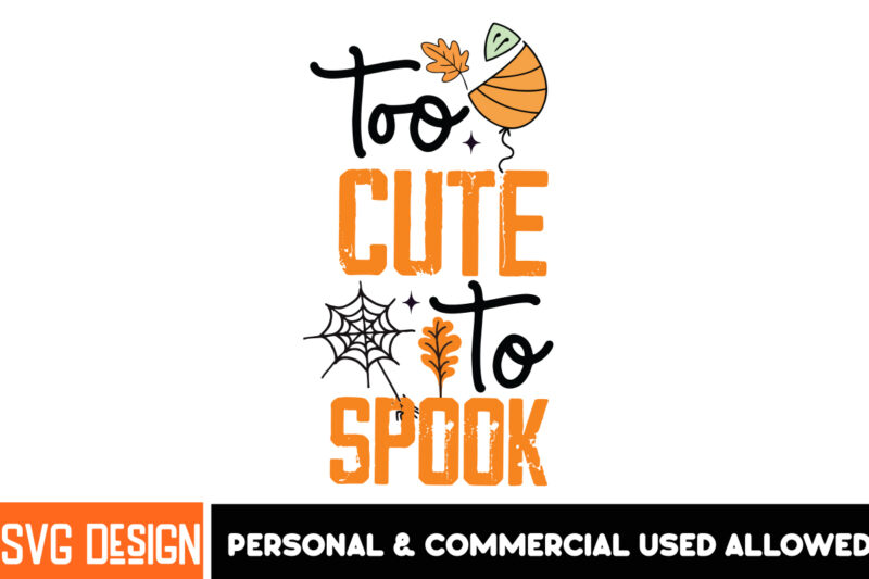 Too Cute to Spook t-shirt design,Halloween t-shirt design,halloween,Halloween t-Shirt Design bundle,Happy helloween t-shirt design,helloween