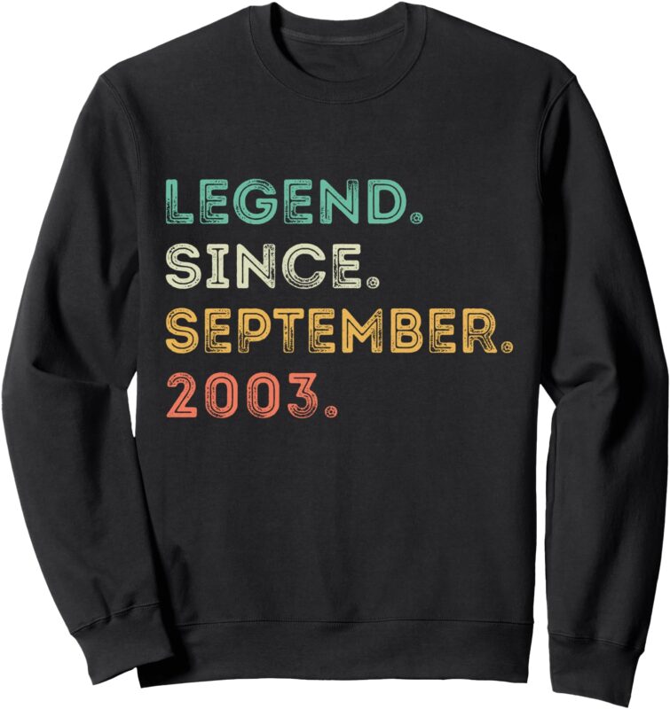 21 Years Old Legend Since September 2003 21st Birthday Sweatshirt