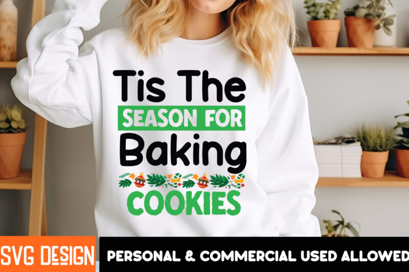 Tis The Season For Baking Cookies T-Shirt Design, Tis The Season For Baking Cookies Vector t-Shirt Design, Christmas SVG Design, Christmas T