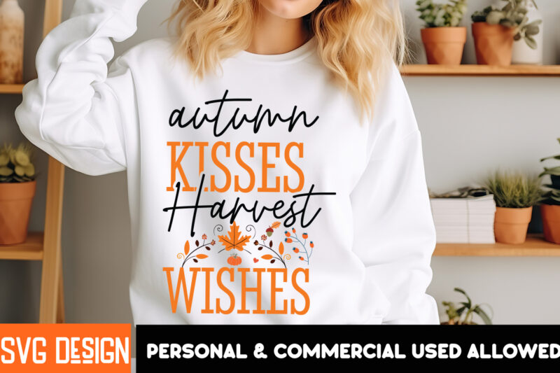 Autumn Kisses Harvest Wishes T-Shirt Design, Autumn Kisses Harvest Wishes Vector T-Shirt Design , Fall SVG Bundle, Fall Svg, Autumn Svg, Tha