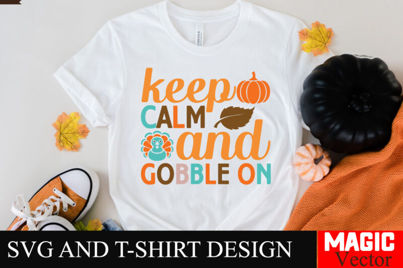 Keep Calm and Gobble on SVG Cut File,Thanksgiving svg bundle, Thankgiving svg, Gobble SVG, Thanksgiving shirt svg, Thankful Svg, Give Thanks