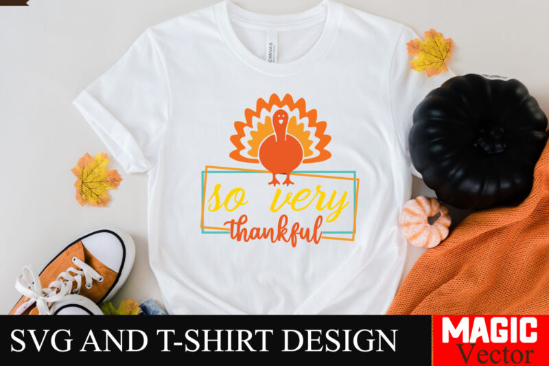 so very thankful SVG Cut File,Thanksgiving svg bundle, Thankgiving svg, Gobble SVG, Thanksgiving shirt svg, Thankful Svg, Give Thanks svg, S