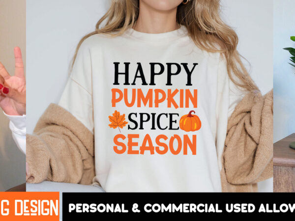 Happy pumpkin spice season t-shirt design, happy pumpkin spice season svg , fall svg bundle, fall svg, hello fall svg, autumn svg, thanksgiv Happy pumpkin spice season t-shirt design, happy pumpkin spice season svg , fall svg bundle, fall svg, hello fall svg, autumn svg, thanksgiv