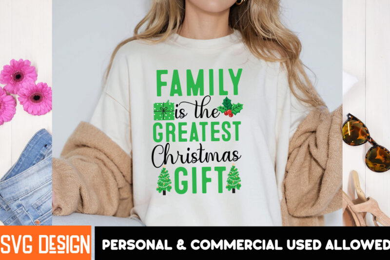 Family is the Greatest Christmas Gift t-Shirt Design, Christmas,Christmas t-Shirt Design, Christmas SVG Bundle,Christmas Svg Cut Files
