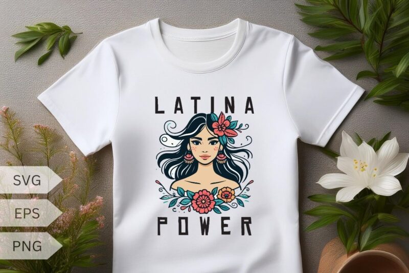 Latina Power Women Hispanic Heritage Month Flowers T-Shirt design vector, latina, hispanic, heritage, month, shirt, power, flowers, pride