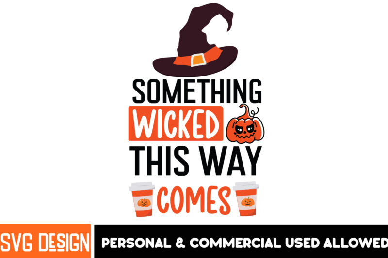 Something Wicked this Way Comes T-Shirt Design, Something Wicked this Way Comes vector T-Shirt Design, Halloween SVG ,Halloween SVG bundle,