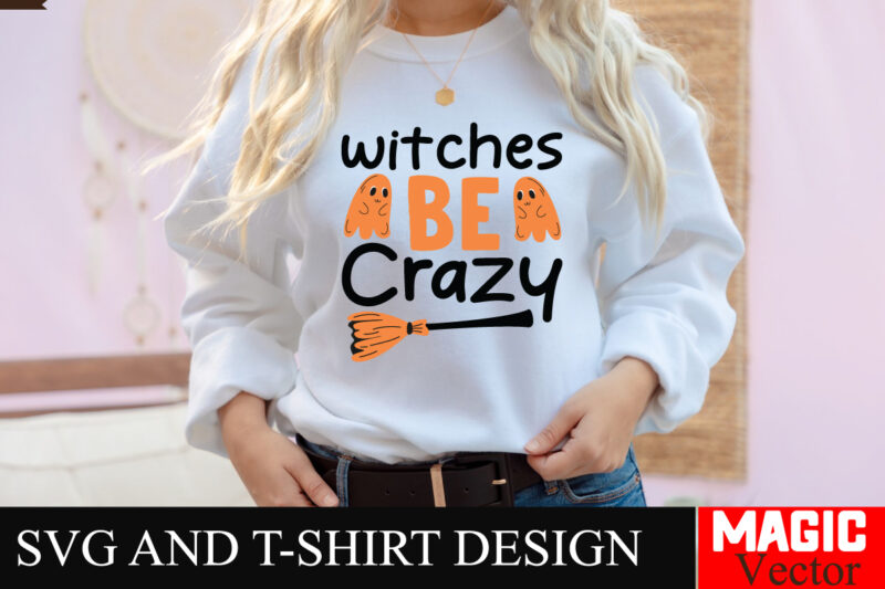 Witches be Crazy SVG Cut File,Hocus Pocus SVG Bundle, Sanderson Sisters Svg, Hocus Pocus Clipart, Witches Svg, Halloween Svg, Svg files for