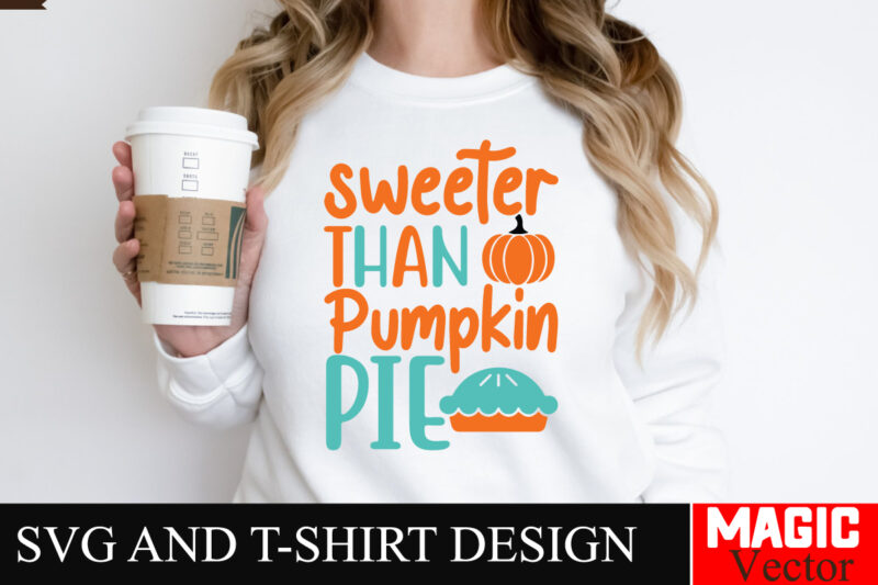 Sweeter Than Pumpkin Pie SVG Cut File,Thanksgiving svg bundle, Thankgiving svg, Gobble SVG, Thanksgiving shirt svg, Thankful Svg, Give Thank