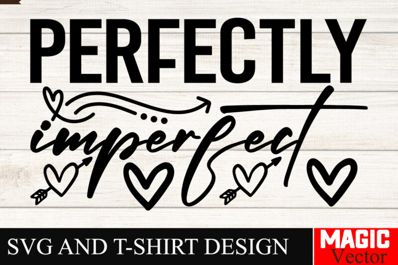 Perfectly imperfect SVG Cut File Sarcastic SVG Bundle, Funny SVG bundle, Sarcasm SVG bundle, Funny mom Png, Silhouette, Cricut,Inspirational