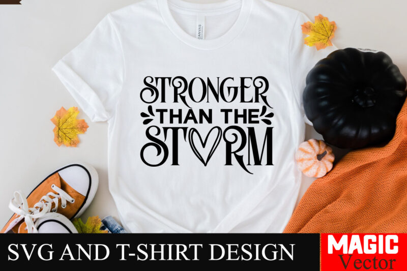 Stronger Than the Storm SVG Cut File Sarcastic SVG Bundle, Funny SVG bundle, Sarcasm SVG bundle, Funny mom Png, Silhouette, Cricut,Inspirati